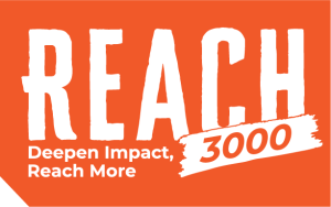 Reach 3000- Deepen Impact, Reach More